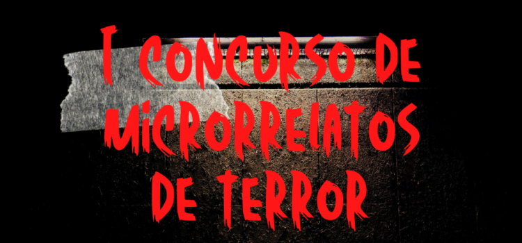 I CONCURSO DE MICRORRELATOS DE TERROR